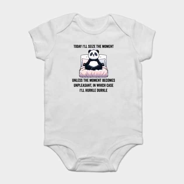 Today I'll Seize The Moment, funny Hurkle Durkling design Baby Bodysuit by Luxinda